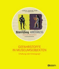 Abbildung von: Gefahrstoffe in Museumsobjekten - Technisches Museum Wien