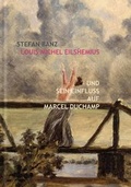 Cover: Louis Michel Eilshemius und sein Einfluss auf Marcel Duchamp - Verlag f&uuml;r Moderne Kunst