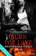Cover: Burn for Love - Brennende K&uuml;sse (Burn-Reihe 1) - Forever