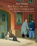 Cover: Die Tage, die ich mit Gott verbrachte - Antje Kunstmann Verlag