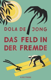 Abbildung von: Das Feld in der Fremde - Antje Kunstmann Verlag