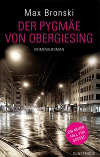 Abbildung von: Der Pygmäe von Obergiesing - Antje Kunstmann Verlag