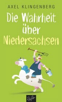 Abbildung von: Die Wahrheit über Niedersachsen - Reiffer, A