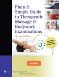 Cover: Plain and Simple Guide to Therapeutic Massage and Bodywork Examinations - Lippincott Williams and Wilkins