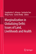 Cover: Marginalization in Globalizing Delhi: Issues of Land, Livelihoods and Health - Springer