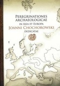 Cover: Peregrinationes Archaeologicae in Asia Et Europa / Joanni Chochorowski Dedicatae - Archeobooks
