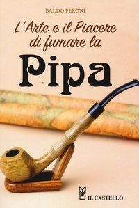 Abbildung von: L' arte e il piacere di fumare la pipa - Il Castello
