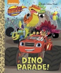 Cover: Dino Parade! (Blaze and the Monster Machines) - Penguin Putnam Inc
