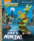 Cover: Skate Like a Ninja! (Teenage Mutant Ninja Turtles) - Penguin Putnam Inc