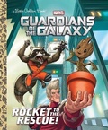 Cover: Rocket to the Rescue! (Marvel: Guardians of the Galaxy) - Golden Books Publishing Company, Inc.