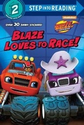 Cover: Blaze Loves to Race! (Blaze and the Monster Machines) - Penguin Putnam Inc
