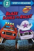 Cover: Blaze Loves to Race! (Blaze and the Monster Machines) - Penguin Putnam Inc