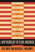 Cover: A New Vocabulary for Global Modernism - Columbia University Press