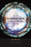 Cover: The Vicarious Brain, Creator of Worlds - Harvard University Press