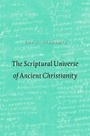 Cover: The Scriptural Universe of Ancient Christianity - Harvard University Press
