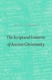 Enlarge image Cover: The Scriptural Universe of Ancient Christianity - Harvard University Press