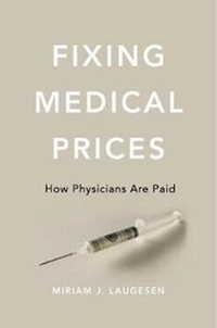 Abbildung von: Fixing Medical Prices - Harvard University Press