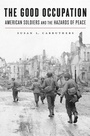 Cover: The Good Occupation - Harvard University Press