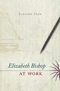 Enlarge image Cover: Elizabeth Bishop at Work - Harvard University Press