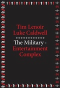 Cover: The Military-Entertainment Complex - Harvard University Press