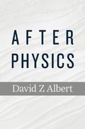 Cover: After Physics - Harvard University Press
