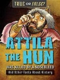 Cover: Attila the Hun Was Killed by a Nosebleed - Enslow Publishing