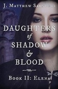 Cover: Daughters of Shadow and Blood - Book II - Saint George's Press