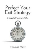 Cover: Perfect Your Exit Strategy - Bettencourt Publishing Ltd.