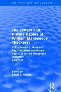 Enlarge image Cover: Routledge Revivals: The Letters and Private Papers of William Makepeace Thackeray, Volume II (1994) - Routledge