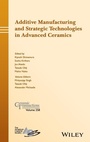 Cover: Additive Manufacturing and Strategic Technologies in Advanced Ceramics - Wiley