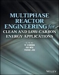 Cover: Multiphase Reactor Engineering for Clean and Low-C arbon Energy Applications - Wiley
