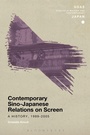 Cover: Contemporary Sino-Japanese Relations on Screen - Bloomsbury Academic