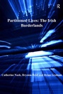 Cover: Partitioned Lives: The Irish Borderlands - Routledge
