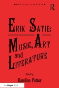 Cover: Erik Satie: Music, Art and Literature - Routledge