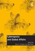 Cover: Cyberspaces and Global Affairs - Routledge