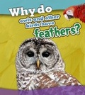 Cover: Why Do Owls and Other Birds Have Feathers? - Raintree Publishers