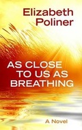 Cover: As Close to Us as Breathing - Thorndike Press Large Print