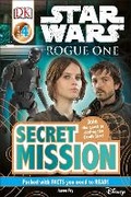 Cover: DK Readers L4: Star Wars: Rogue One: Secret Mission - DK Children