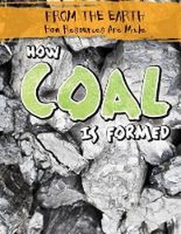 Enlarge image Cover: How Coal Is Formed - Gareth Stevens Publishing