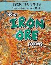 Enlarge image Cover: How Iron Ore Forms - Gareth Stevens Publishing