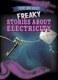 Abbildung von: Freaky Stories about Electricity - Gareth Stevens Publishing