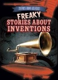 Cover: Freaky Stories about Inventions - Gareth Stevens Publishing