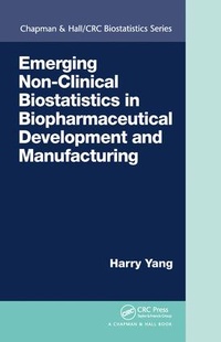 Enlarge image Cover: Emerging Non-Clinical Biostatistics in Biopharmaceutical Development and Manufacturing - Chapman & Hall/CRC