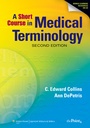 Cover: A SHORT COURSE IN MEDICAL TERMINOLOGY - Lippincott Williams and Wilkins