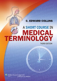 Enlarge image Cover: A Short Course in Medical Terminology - Lippincott Williams and Wilkins