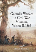 Cover: Guerrilla Warfare in Civil War Missouri, Volume II, 1863 - McFarland & Co Inc