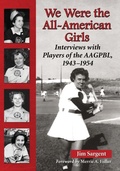 Cover: We Were the All-American Girls - McFarland & Co Inc
