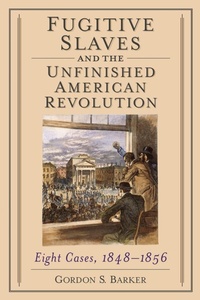 Abbildung von: Fugitive Slaves and the Unfinished American Revolution - McFarland & Co Inc