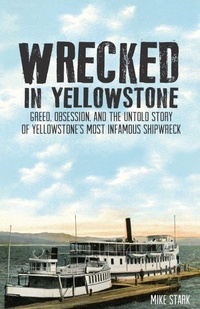 Enlarge image Cover: Wrecked in Yellowstone - Riverbend Publishing