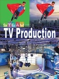 Cover: Steam Guides in TV Production - Rourke Educational Media